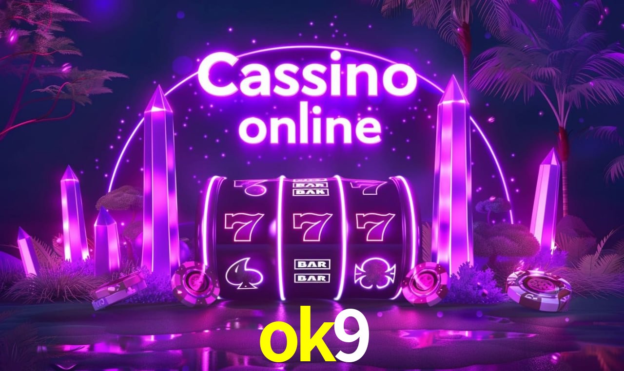 ok9 - Plataforma Oficial} - ok9 bet